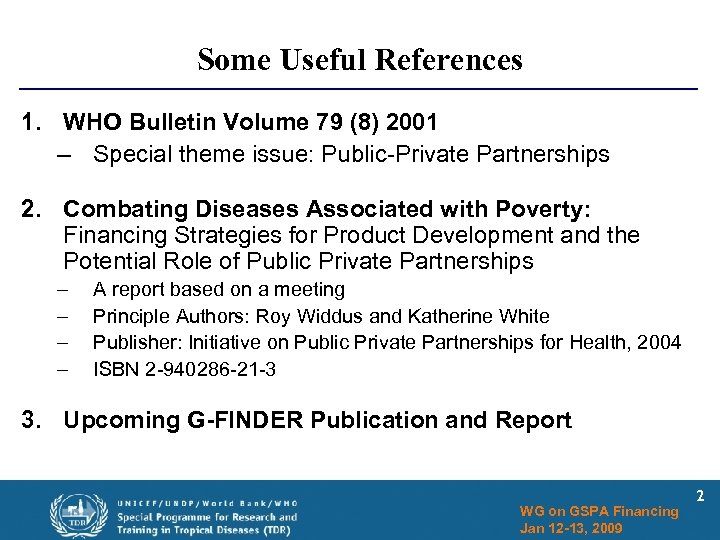 Some Useful References 1. WHO Bulletin Volume 79 (8) 2001 – Special theme issue: