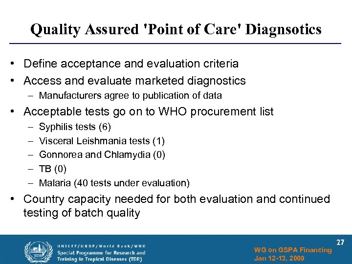 Quality Assured 'Point of Care' Diagnsotics • Define acceptance and evaluation criteria • Access