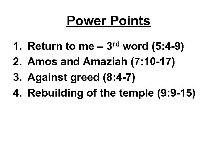 Power Points 1. 2. 3. 4. Return to me – 3 rd word (5: