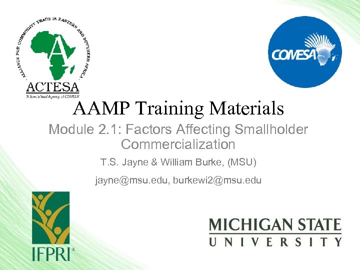 AAMP Training Materials Module 2. 1: Factors Affecting Smallholder Commercialization T. S. Jayne &