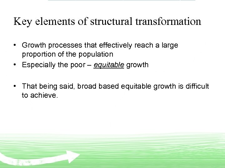 Key elements of structural transformation • Growth processes that effectively reach a large proportion