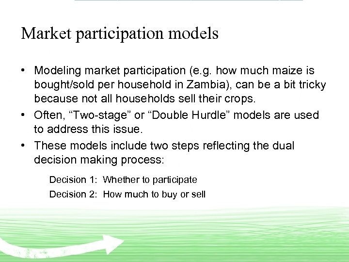 Market participation models • Modeling market participation (e. g. how much maize is bought/sold