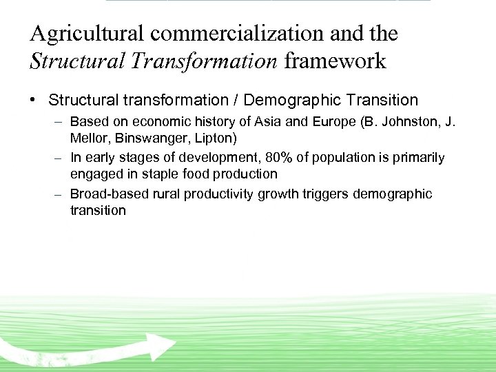 Agricultural commercialization and the Structural Transformation framework • Structural transformation / Demographic Transition –