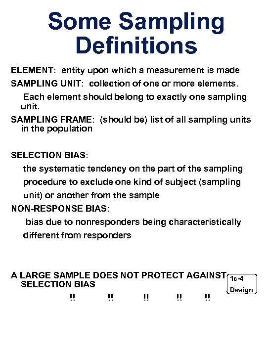 Some Sampling Definitions ELEMENT: entity upon which a measurement is made SAMPLING UNIT: collection