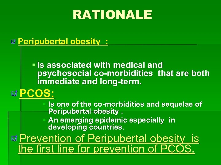 RATIONALE Peripubertal obesity : § Is associated with medical and psychosocial co-morbidities that are