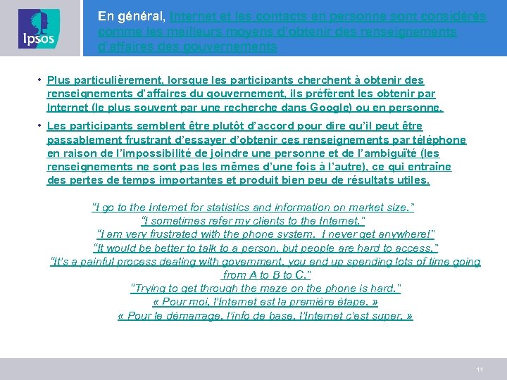 En général, Internet et les contacts en personne sont considérés comme les meilleurs moyens