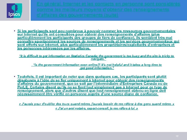 En général, Internet et les contacts en personne sont considérés comme les meilleurs moyens