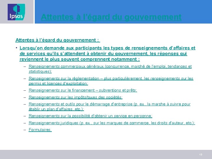 Attentes à l’égard du gouvernement : • Lorsqu’on demande aux participants les types de