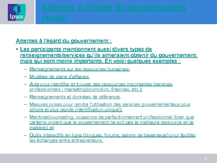 Attentes à l’égard du gouvernement (suite) Attentes à l’égard du gouvernement : • Les