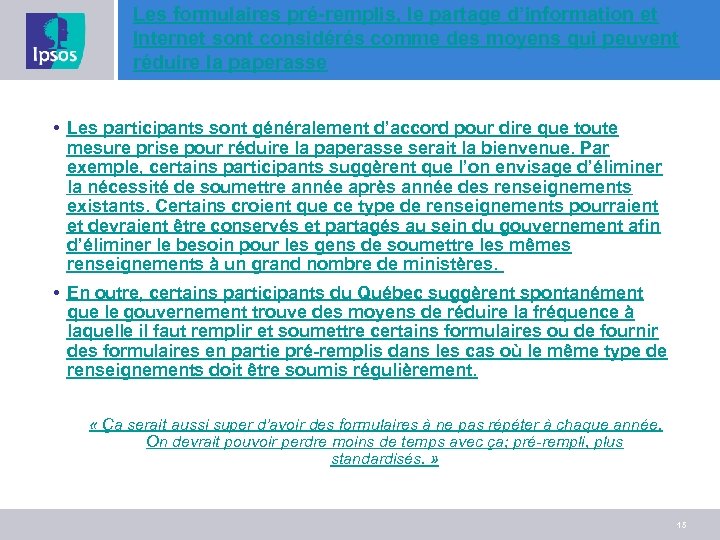 Les formulaires pré-remplis, le partage d’information et Internet sont considérés comme des moyens qui