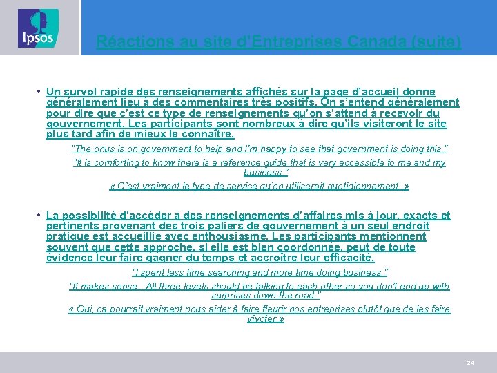 Réactions au site d’Entreprises Canada (suite) • Un survol rapide des renseignements affichés sur