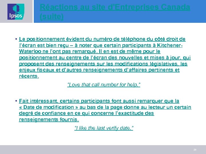 Réactions au site d’Entreprises Canada (suite) • Le positionnement évident du numéro de téléphone
