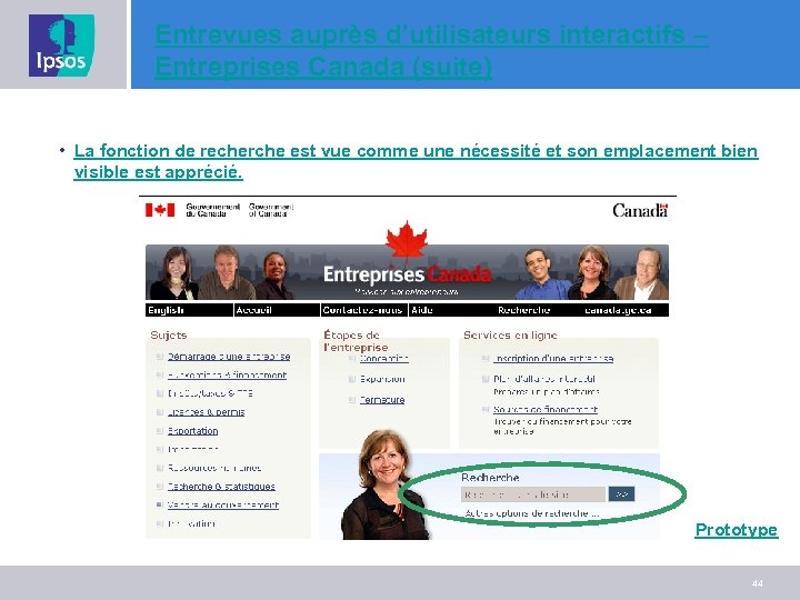 Entrevues auprès d’utilisateurs interactifs – Entreprises Canada (suite) • La fonction de recherche est