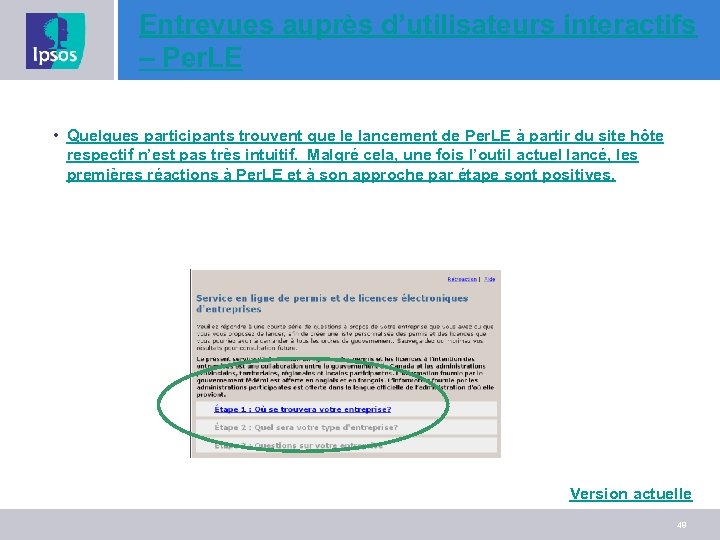 Entrevues auprès d’utilisateurs interactifs – Per. LE • Quelques participants trouvent que le lancement