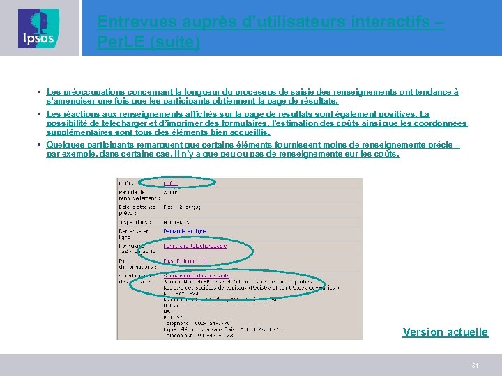 Entrevues auprès d’utilisateurs interactifs – Per. LE (suite) • Les préoccupations concernant la longueur