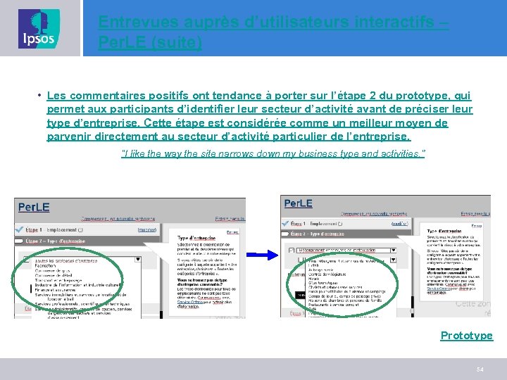 Entrevues auprès d’utilisateurs interactifs – Per. LE (suite) • Les commentaires positifs ont tendance