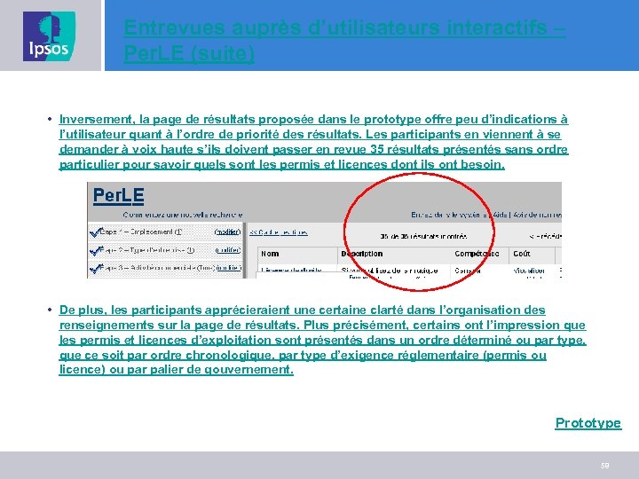 Entrevues auprès d’utilisateurs interactifs – Per. LE (suite) • Inversement, la page de résultats