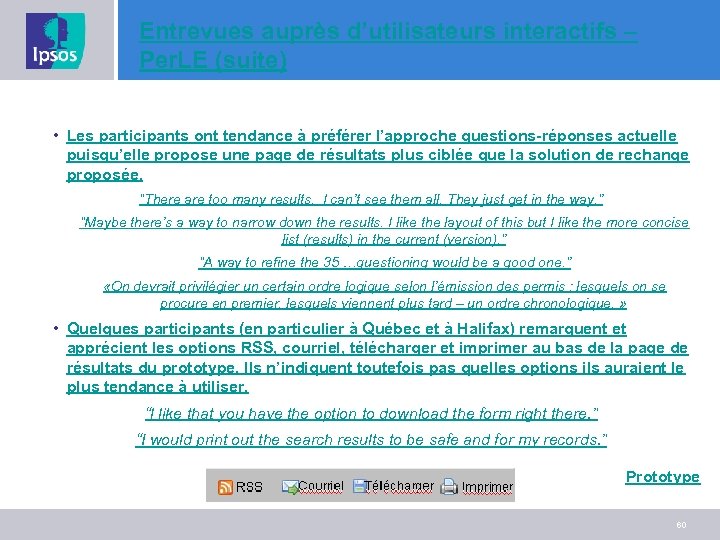 Entrevues auprès d’utilisateurs interactifs – Per. LE (suite) • Les participants ont tendance à