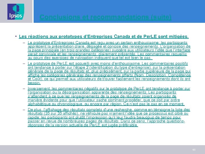 Conclusions et recommandations (suite) • Les réactions aux prototypes d’Entreprises Canada et de Per.