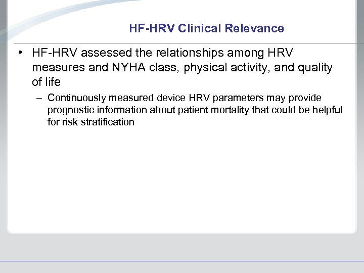 HF-HRV Clinical Relevance • HF-HRV assessed the relationships among HRV measures and NYHA class,