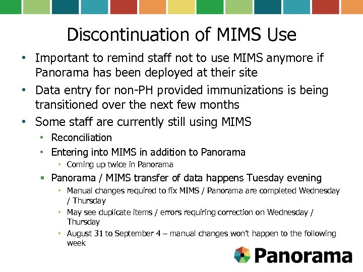 Discontinuation of MIMS Use • Important to remind staff not to use MIMS anymore