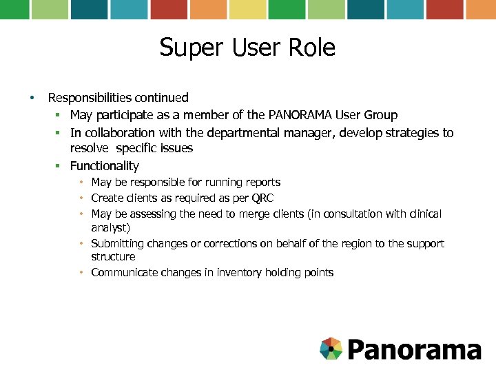 Super User Role • Responsibilities continued § May participate as a member of the