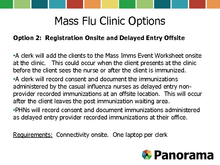 Mass Flu Clinic Options Option 2: Registration Onsite and Delayed Entry Offsite • A