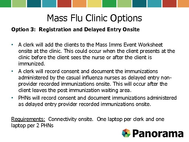 Mass Flu Clinic Options Option 3: Registration and Delayed Entry Onsite • A clerk