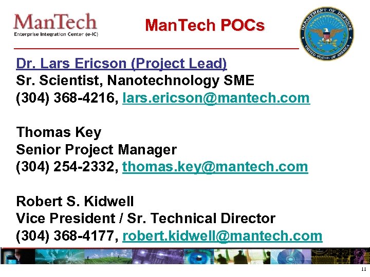 Man. Tech POCs Dr. Lars Ericson (Project Lead) Sr. Scientist, Nanotechnology SME (304) 368