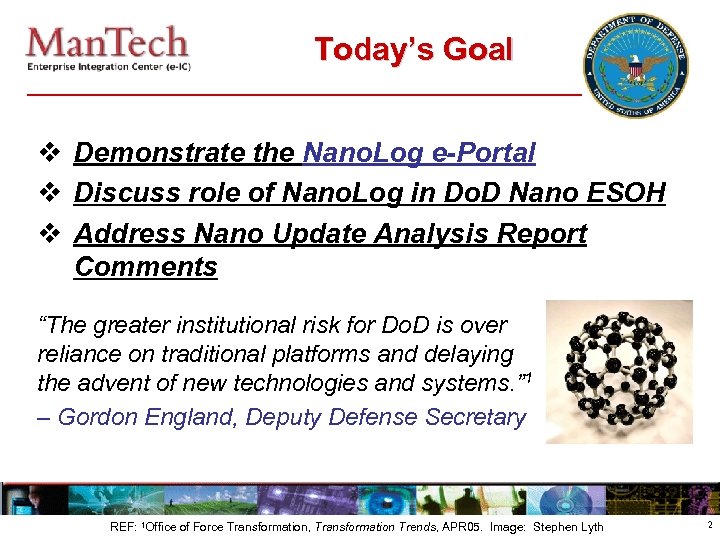 Today’s Goal v Demonstrate the Nano. Log e-Portal v Discuss role of Nano. Log