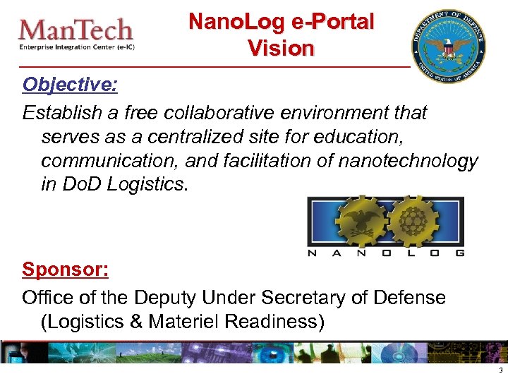 Nano. Log e-Portal Vision Objective: Establish a free collaborative environment that serves as a