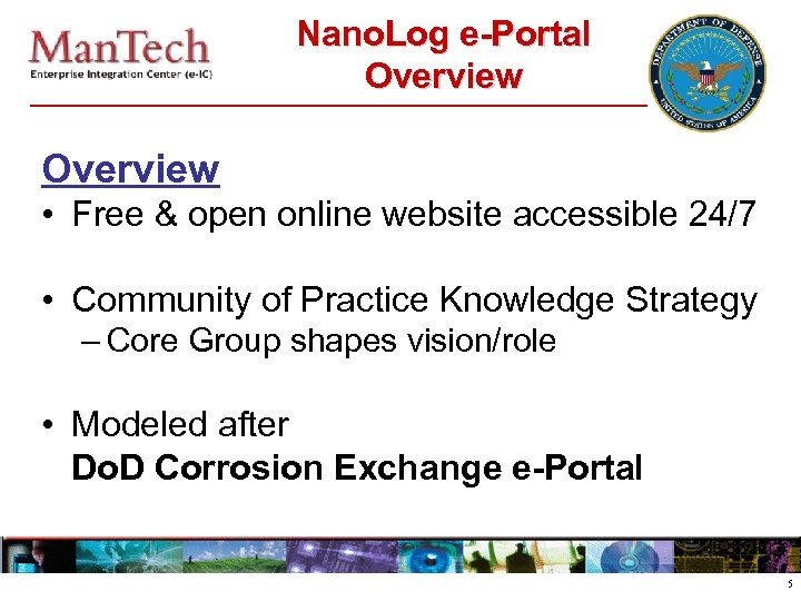 Nano. Log e-Portal Overview • Free & open online website accessible 24/7 • Community