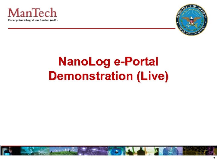 Nano. Log e-Portal Demonstration (Live) 7 