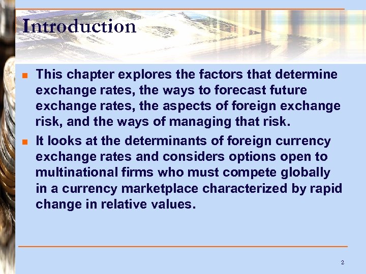 Introduction n n This chapter explores the factors that determine exchange rates, the ways