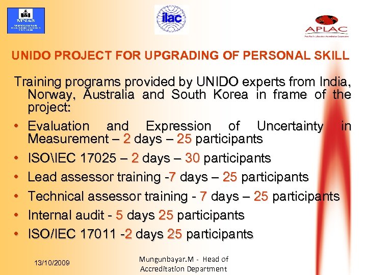 UNIDO PROJECT FOR UPGRADING OF PERSONAL SKILL Training programs provided by UNIDO experts from