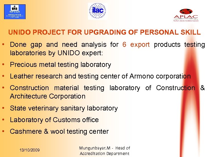 UNIDO PROJECT FOR UPGRADING OF PERSONAL SKILL • Done gap and need analysis for