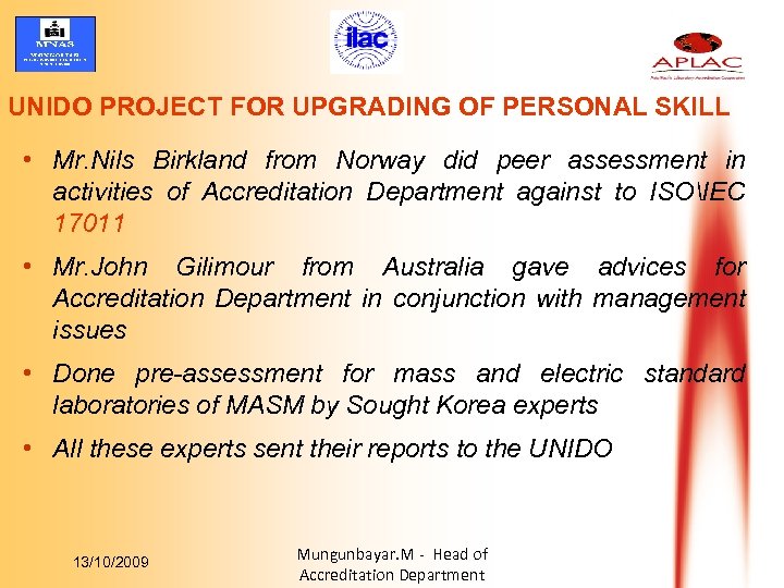 UNIDO PROJECT FOR UPGRADING OF PERSONAL SKILL • Mr. Nils Birkland from Norway did