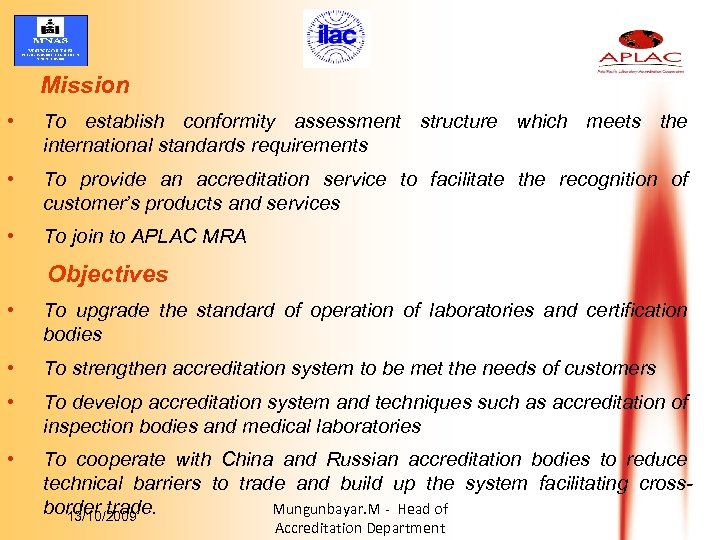 Mission • To establish conformity assessment structure which meets the international standards requirements •