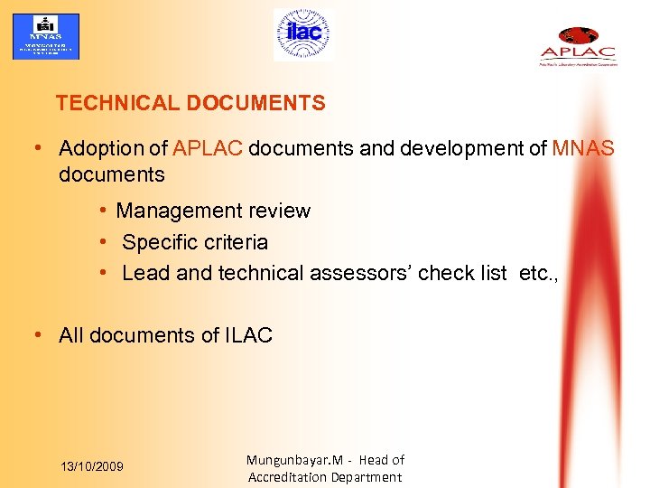 TECHNICAL DOCUMENTS • Adoption of APLAC documents and development of MNAS documents • Management