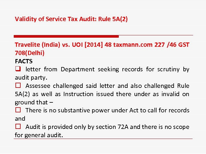 Validity of Service Tax Audit: Rule 5 A(2) Travelite (India) vs. UOI [2014] 48