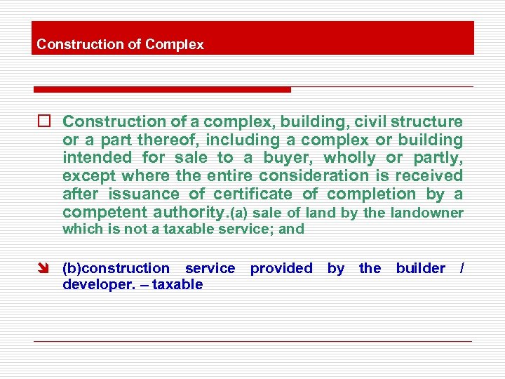 Construction of Complex o Construction of a complex, building, civil structure or a part