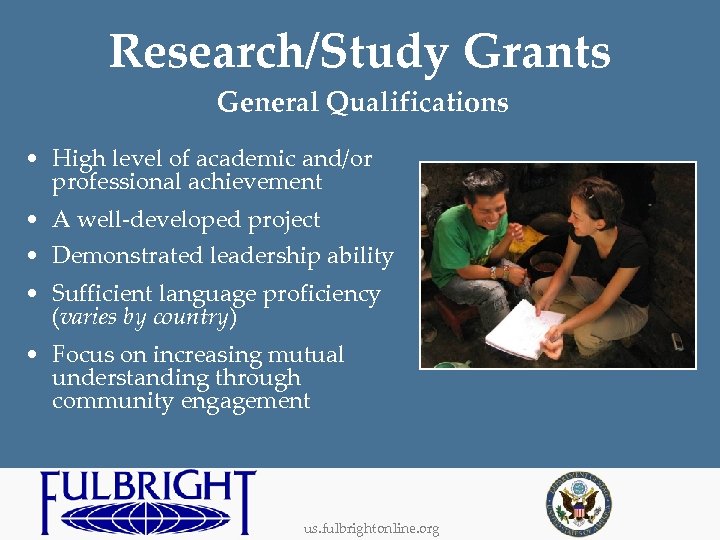 Research/Study Grants General Qualifications • High level of academic and/or professional achievement • A