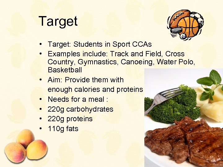 Target • Target: Students in Sport CCAs • Examples include: Track and Field, Cross