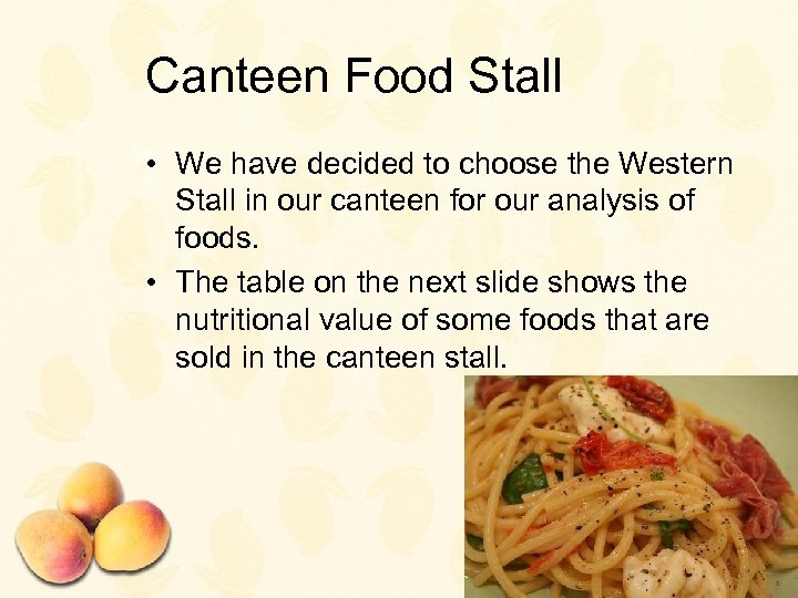 Canteen Food Stall • We have decided to choose the Western Stall in our