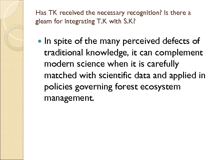 Has TK received the necessary recognition? Is there a gleam for integrating T. K