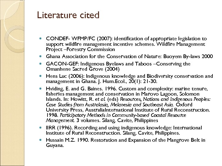 Literature cited CONDEF- WFMP/FC (2007): identification of appropriate legislation to support wildfire management incentive