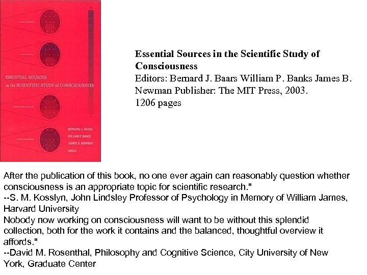 Essential Sources in the Scientific Study of Consciousness Editors: Bernard J. Baars William P.