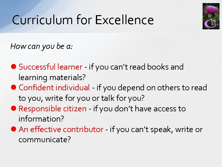 Curriculum for Excellence How can you be a: l Successful learner - if you