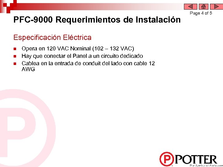 PFC-9000 Requerimientos de Instalación Especificación Eléctrica n n n Opera en 120 VAC Nominal