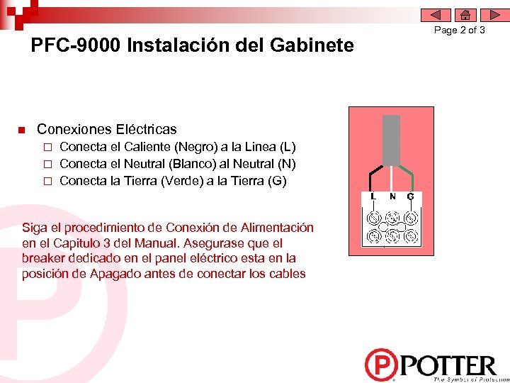 PFC-9000 Instalación del Gabinete n Conexiones Eléctricas Conecta el Caliente (Negro) a la Linea